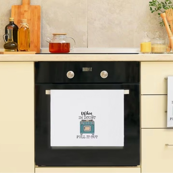 WHEN IN DOUBT PULL IT OUT - Kitchen Towel - Picture 4 of 4